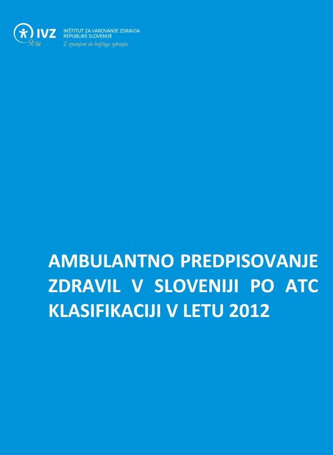 Ambulantno predpisovanje zdravil v Sloveniji po ATC klasifikaciji v letu 2012