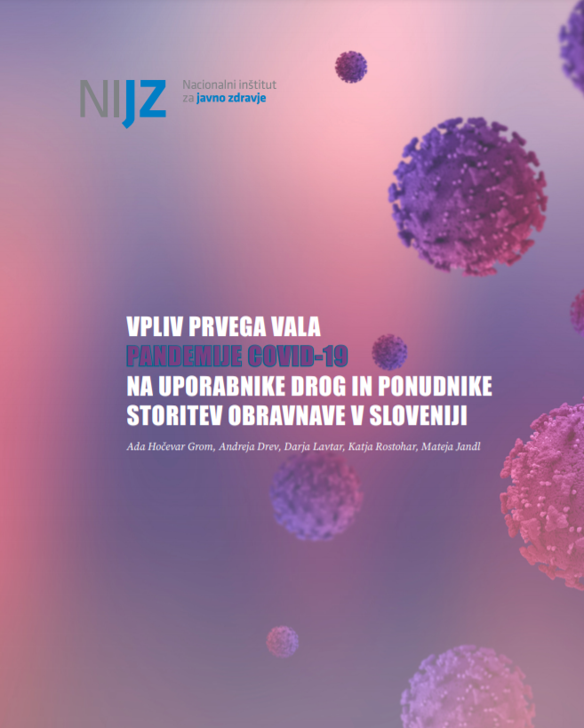 Vpliv prvega vala pandemije COVID-19 na uporabnike drog in ponudnike storitev obravnave v Sloveniji