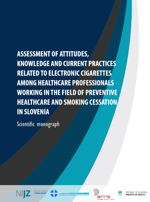 Assessment of attitudes, knowledge and current practices related to electronic cigarettes among healthcare professionals working in the field of preventive healthcare and smoking cessation in Slovenia