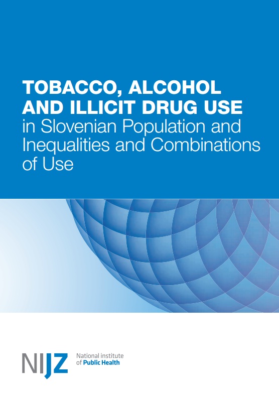 Tobacco, Alcohol And Illicit Drug Use in Slovenian Population and Inequalities and Combinations of Use