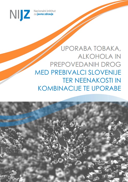 Uporaba tobaka, alkohola in prepovedanih drog med prebivalci Slovenije ter neenakosti in kombinacije te uporabe