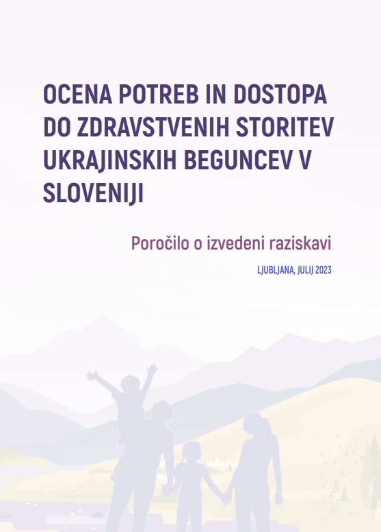 Ocena potreb in dostopa do zdravstvenih storitev ukrajinskih beguncev v Sloveniji