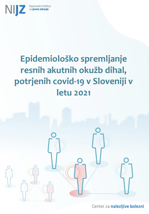 Epidemiološko spremljanje resnih akutnih okužb dihal, potrjenih covid-19 v Sloveniji v letu 2021
