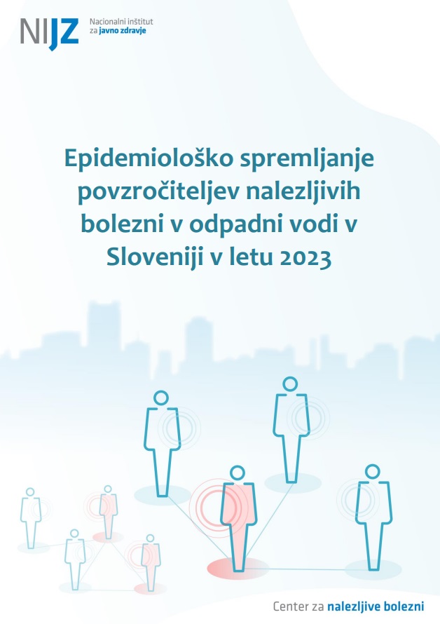 Epidemiološko spremljanje  povzročiteljev nalezljivih  bolezni v odpadni vodi v  Sloveniji v letu 2023