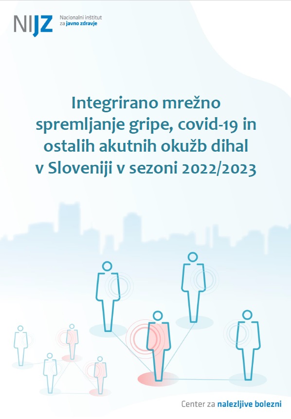 Integrirano mrežno spremljanje gripe, covid-19 in ostalih akutnih okužb dihal v Sloveniji v sezoni 2022/2023
