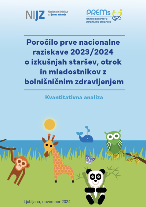 Poročilo prve nacionalne raziskave 2023/2024 o izkušnjah staršev, otrok in mladostnikov z bolnišničnim zdravljenjem