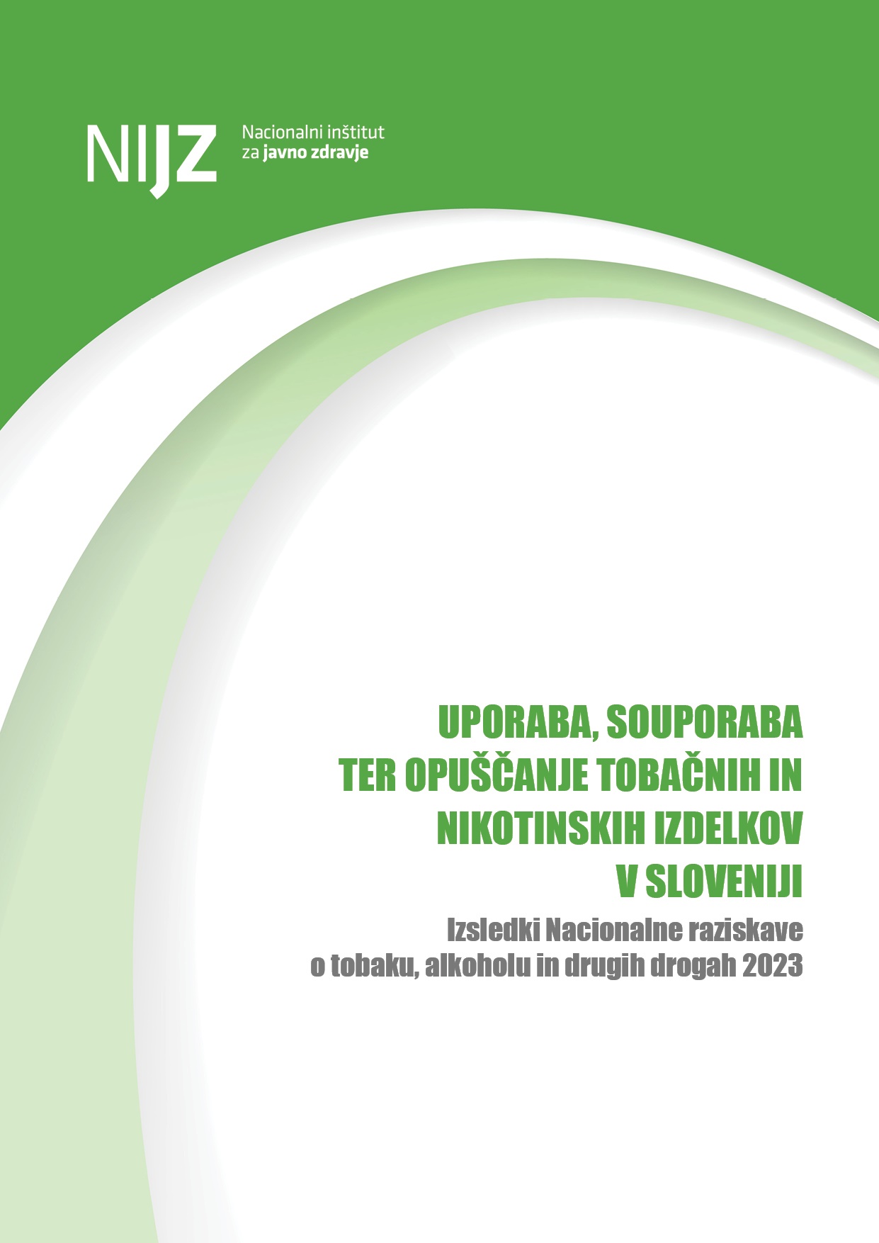 Uporaba, souporaba ter opuščanje tobačnih in nikotinskih izdelkov v Sloveniji – Izsledki nacionalne raziskave o tobaku, alkoholu in drugih drogah 2023