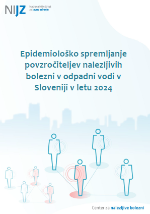 Epidemiološko spremljanje povzročiteljev nalezljivih bolezni v odpadni vodi v Sloveniji v letu 2024