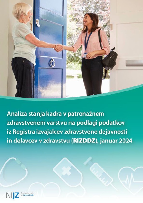 Analiza stanja kadra v patronažnem zdravstvenem varstvu na podlagi podatkov iz Registra izvajalcev zdravstvene dejavnosti in delavcev v zdravstvu (RIZDDZ), januar 2024